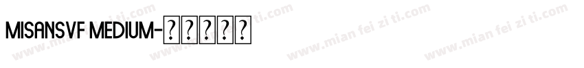 MisansVF Medium字体转换